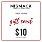 MisMacK Clean Cosmetics Digital Gift Card