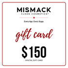 MisMacK Clean Cosmetics Digital Gift Card