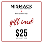MisMacK Clean Cosmetics Digital Gift Card